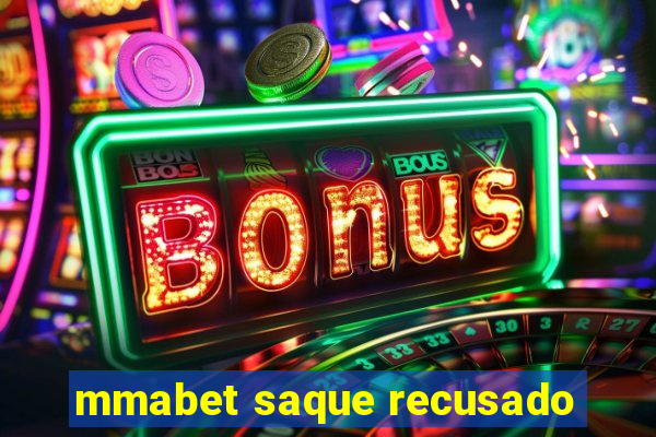 mmabet saque recusado